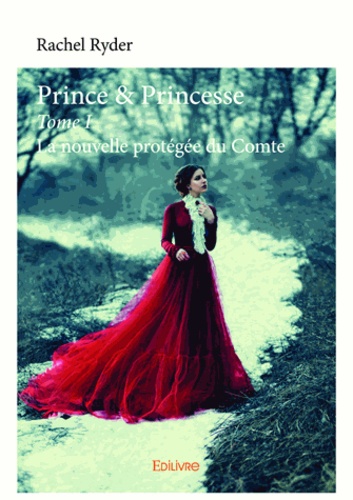 Prince &amp; princesse 1 Prince & princesse. La nouvelle protégée du Comte