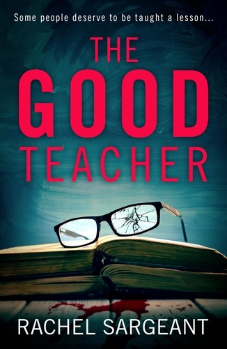 Rachel Sargeant - The Good Teacher.