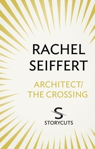 Rachel Seiffert - Architect / The Crossing (Storycuts).