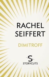Rachel Seiffert - Dimitroff (Storycuts).