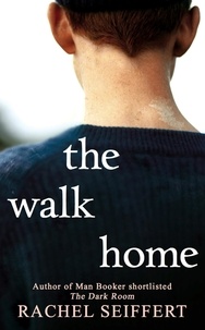 Rachel Seiffert - The Walk Home.