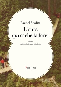 Rachel Shalita - L'ours qui cache la forêt.