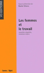 Rachel Silvera et  Collectif - Les Femmes Et Le Travail. Nouvelles Inegalites, Nouveaux Enjeux, Seminaire 1998-1999.