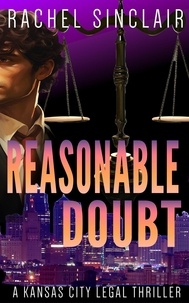  Rachel Sinclair - Reasonable Doubt - Kansas City Legal Thrillers.