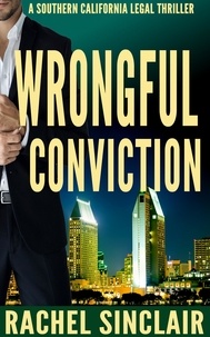  Rachel Sinclair - Wrongful Conviction - Southern California Legal Thrillers.