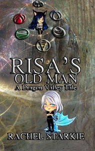  Rachel Starkie - Risa's Old Man - Dragon Valley Tale, #1.