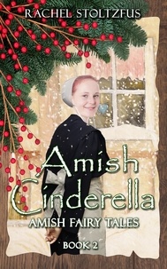  Rachel Stoltzfus - Amish Cinderella Book 2 - Amish Fairy Tales (A Lancaster County Christmas) series, #2.