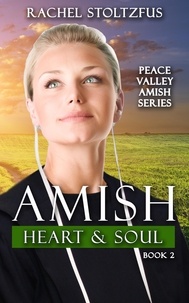  Rachel Stoltzfus - Amish Heart and Soul - Peace Valley Amish Series, #2.