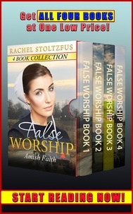  Rachel Stoltzfus - Amish Home: False Worship Complete 4-Book Boxed Set Bundle - Amish Faith (False Worship) Series, #5.