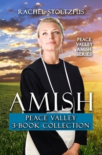  Rachel Stoltzfus - Amish Peace Valley 3-Book Collection - Peace Valley Amish Series, #4.