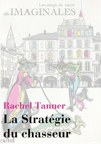 Rachel Tanner - La Stratégie du chasseur.