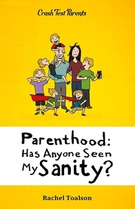  Rachel Toalson - Parenthood: Has Anyone Seen My Sanity? - Crash Test Parents, #1.