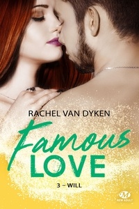 Rachel Van Dyken et Rachel Van Dyken - Will - Famous Love, T3.