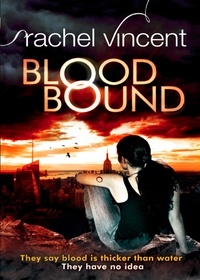 Rachel Vincent - Blood Bound.