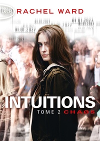 Rachel Ward - Intuitions Tome 2 : Chaos.