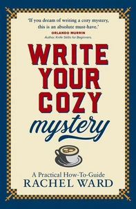 Write Your Cozy Mystery: A Practical How-To Guide