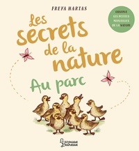 Rachel Williams et Freya Hartas - Les secrets de la nature au parc.