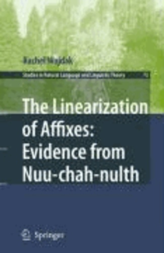 Rachel Wojdak - The Linearization of Affixes: Evidence from Nuu-chah-nulth.