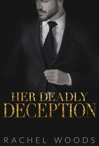  Rachel Woods - Her Deadly Deception - Ruthless Revenge Romance, #2.