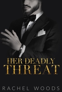  Rachel Woods - Her Deadly Threat - Ruthless Revenge Romance, #3.