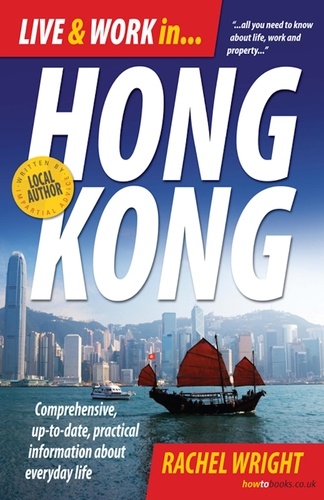 Live and Work In Hong Kong. Comprehensive, up-to-date, practical information about everyday life