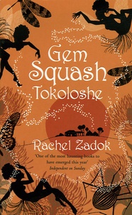 Rachel Zadok - Gem Squash - Tokoloshe.
