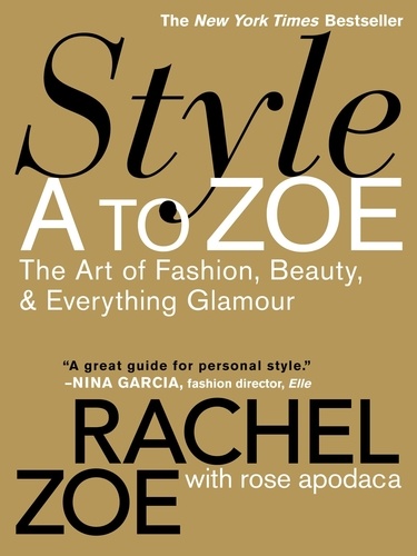 Style A to Zoe. The Art of Fashion, Beauty, &amp; Everything Glamour