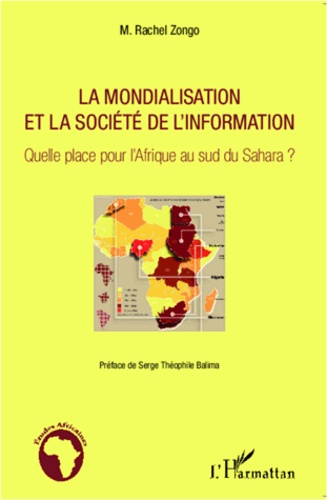 Rachel Zongo - La mondialisation et la société de l'information - Quelle place pour l'Afrique au sud du Sahara ?.