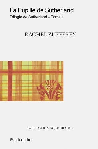 Rachel Zufferey - Trilogie de Sutherland Tome 1 : La Pupille de Sutherland.
