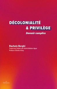 Rachele Borghi - Décolonialité & Privilège - Devenir complice.