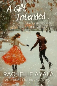 A Gift Intended: A Pride and Prejudice Christmas Tale