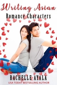  Rachelle Ayala - Writing Asian Romance Characters.