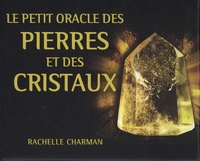Rachelle Charman - Le petit oracle des pierres et des cristaux.