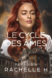  Rachelle H - Le cycle des âmes Tome 2 : Paradisia.
