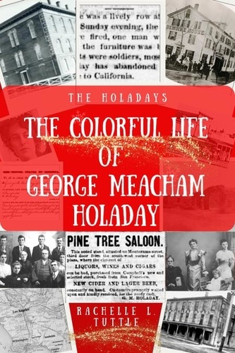  Rachelle L. Tuttle - The Colorful Life of George Meacham Holaday - The Holadays, #1.