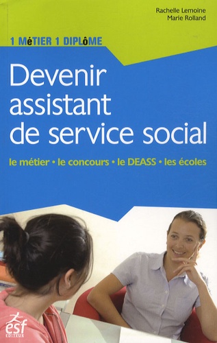 Rachelle Lemoine et Marie Rolland - Devenir assistant de service social.