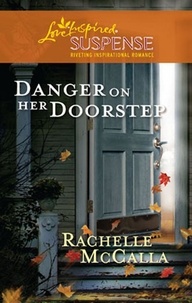 Rachelle McCalla - Danger on Her Doorstep.