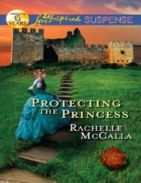 Rachelle McCalla - Protecting The Princess.