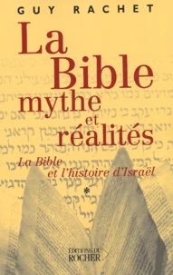 La Bible, mythes et réalités