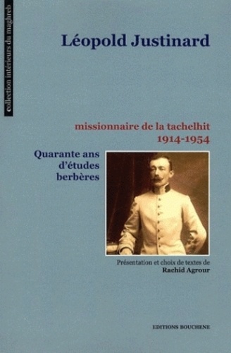 Rachid Agrour - Léopold Justinard - Quarante ans d'études berbères.