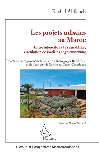 Les projets urbains au Maroc. Entre injonctions à la durabilité, circulation de modèles et greenwashing