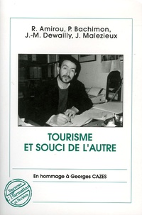 Rachid Amirou et Philippe Bachimon - Tourisme et souci de l'autre - En hommage à Georges Cazes.