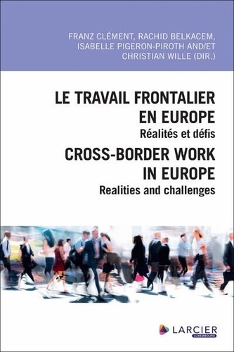 Le travail frontalier en Europe. Réalités et défis
