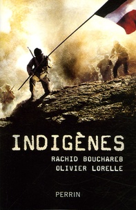 Rachid Bouchareb et Olivier Lorelle - Indigènes.