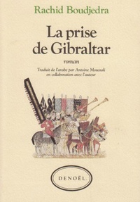 Rachid Boudjedra - La prise de Gibraltar.