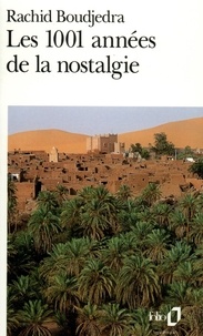 Rachid Boudjedra - Les 1001 Annees De La Nostalgie.