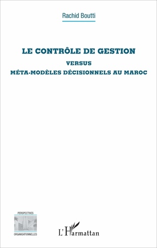 Rachid Boutti - Le contrôle de gestion versus méta-modèles décisionnels au Maroc.