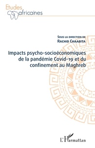 Rachid Chaabita - Impacts psycho-socioéconomiques de la pandémie Covid-19 et du confinement au Maghreb.