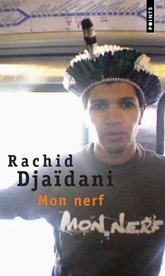 Rachid Djajdani - Mon nerf.