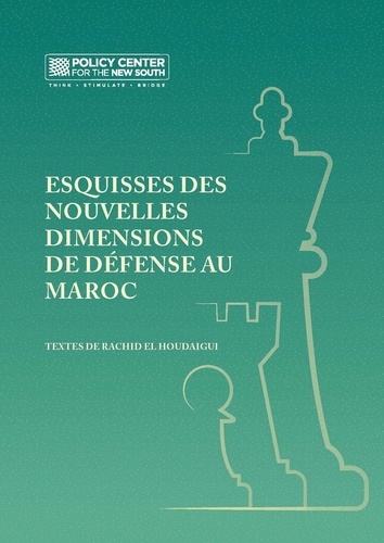 Rachid El Houdaigui - Esquisses des nouvelles dimensions de défense au Maroc.